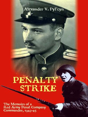 cover image of Penalty Strike: the Memoirs of a Red Army Penal Company Commander 1943–45